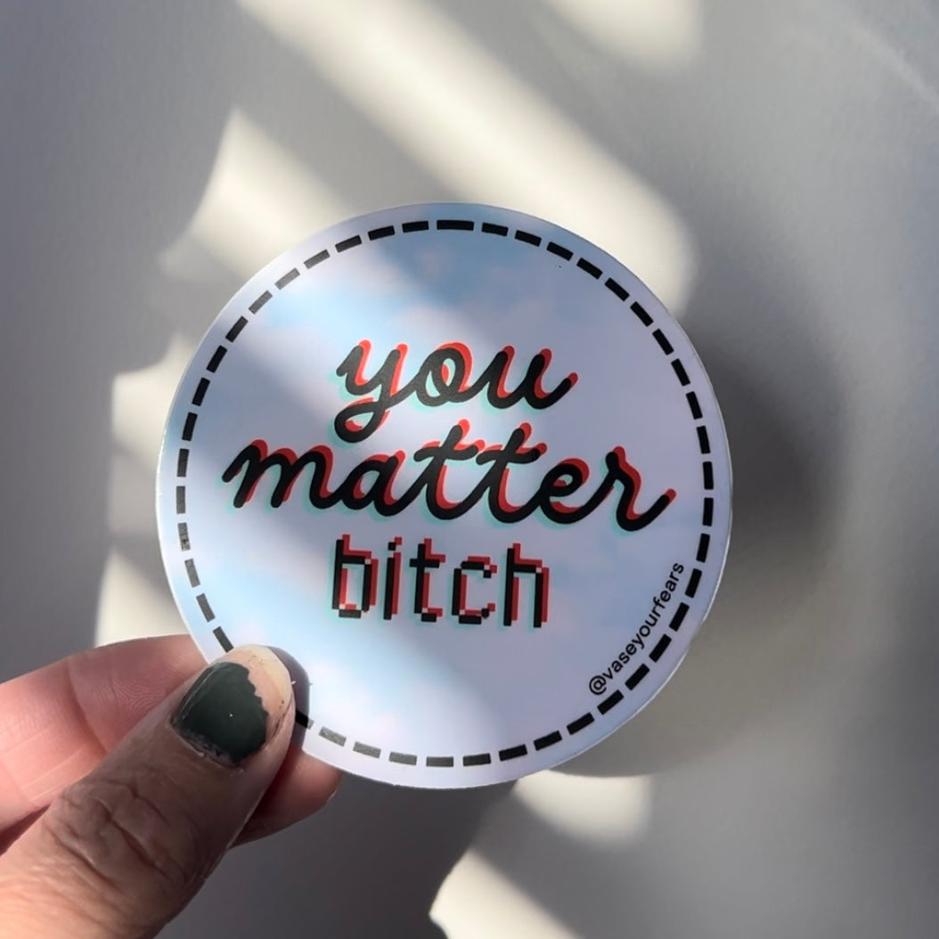 You Matter Sticker