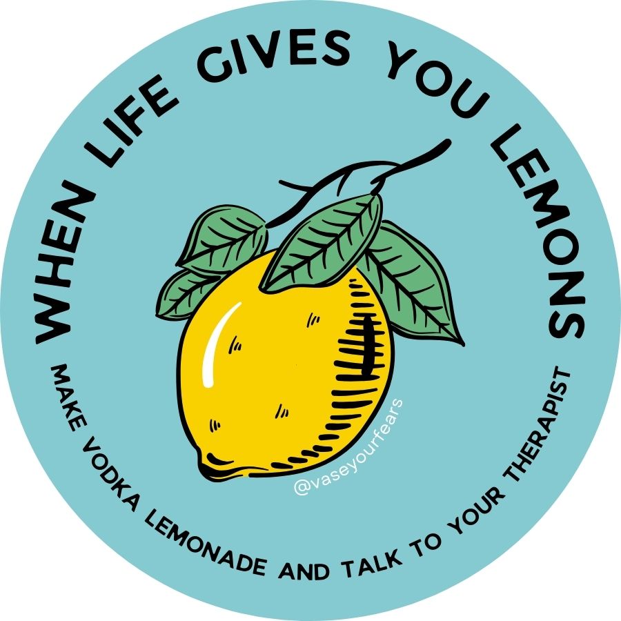 When Life Gives You Lemons Sticker