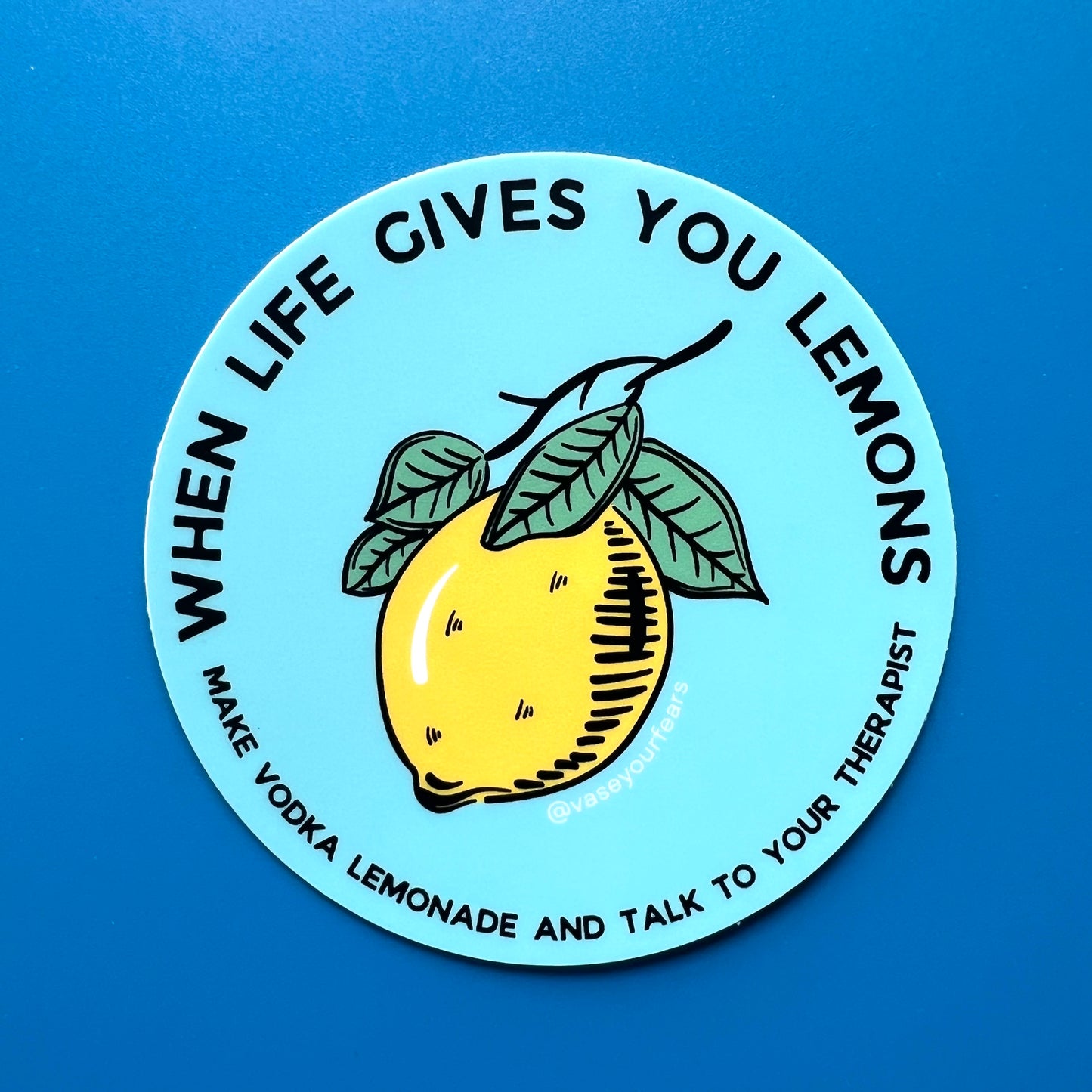 When Life Gives You Lemons Sticker