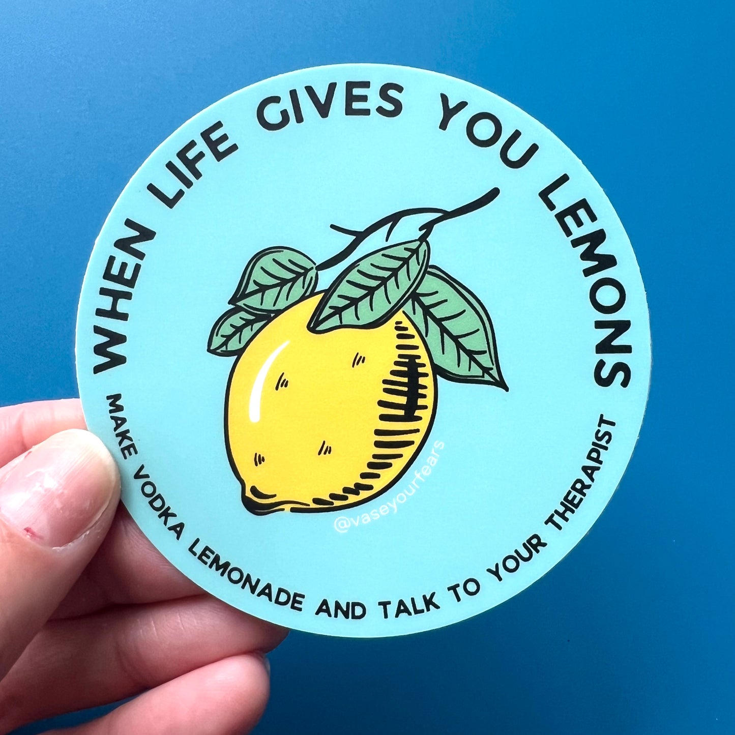 When Life Gives You Lemons Sticker