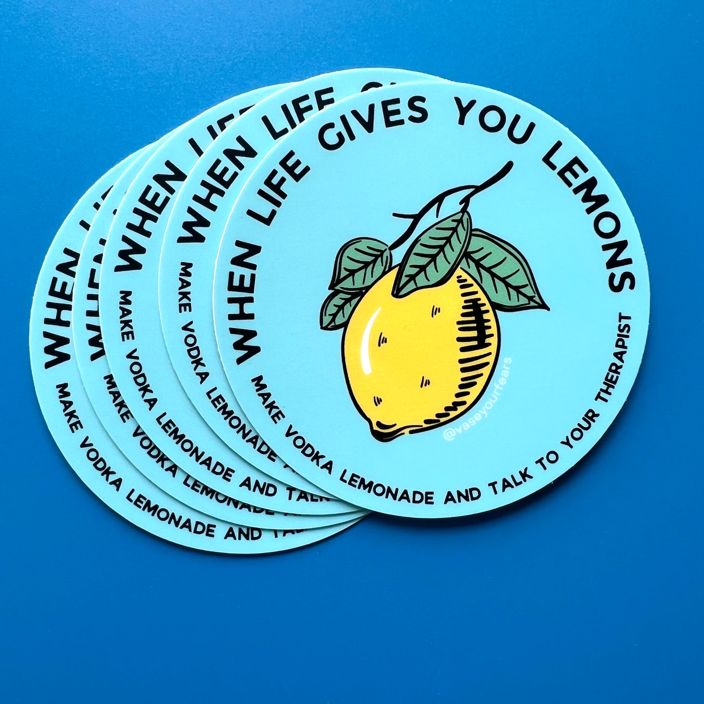 When Life Gives You Lemons Sticker